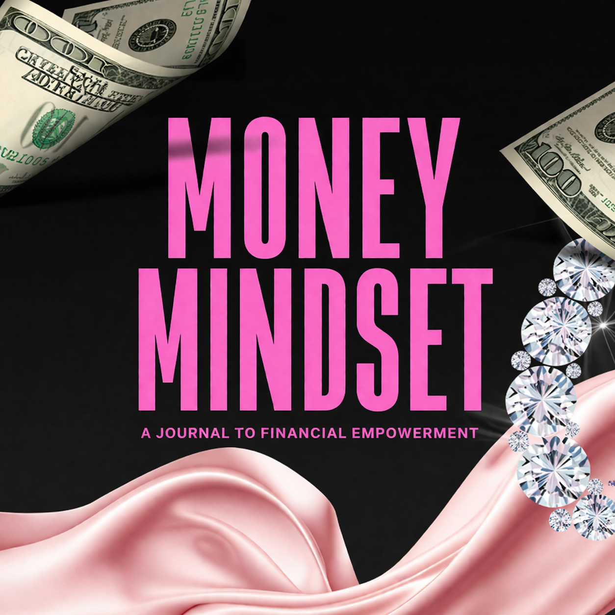 Money Mindset: 30 Day Journal to Financial Empowerment