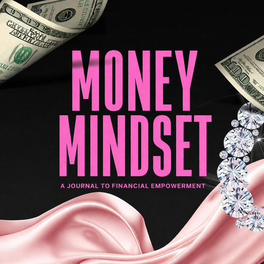 Money Mindset: 30 Day Journal to Financial Empowerment