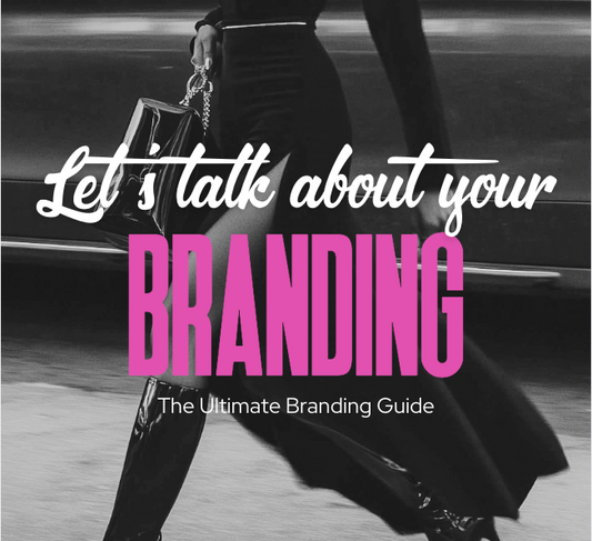 Let's Talk about your Branding
