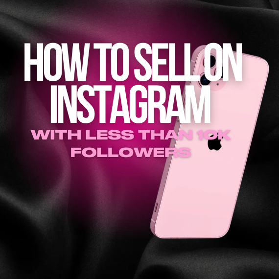 How to Sell On Instagram With Less Than 10K Followers